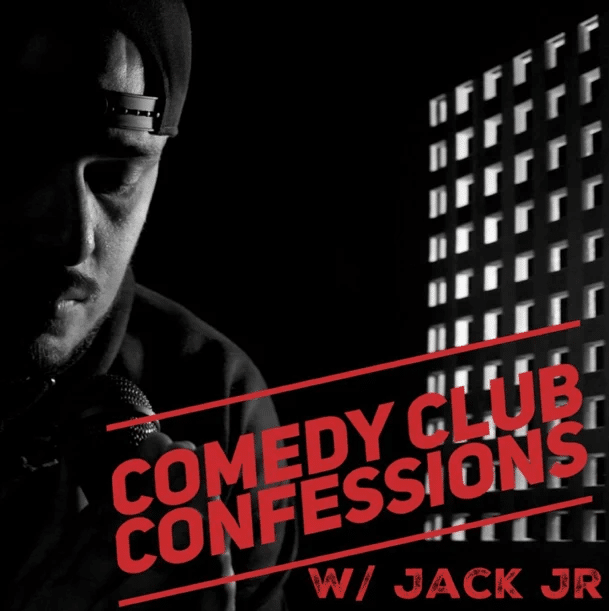 jack jr comedy club confessions podcast